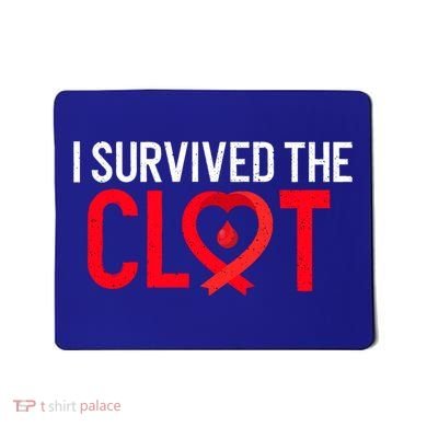 Blood Clot Survived Pe Supporter Pulmonary Embolism Survivor Cool Gift Mousepad