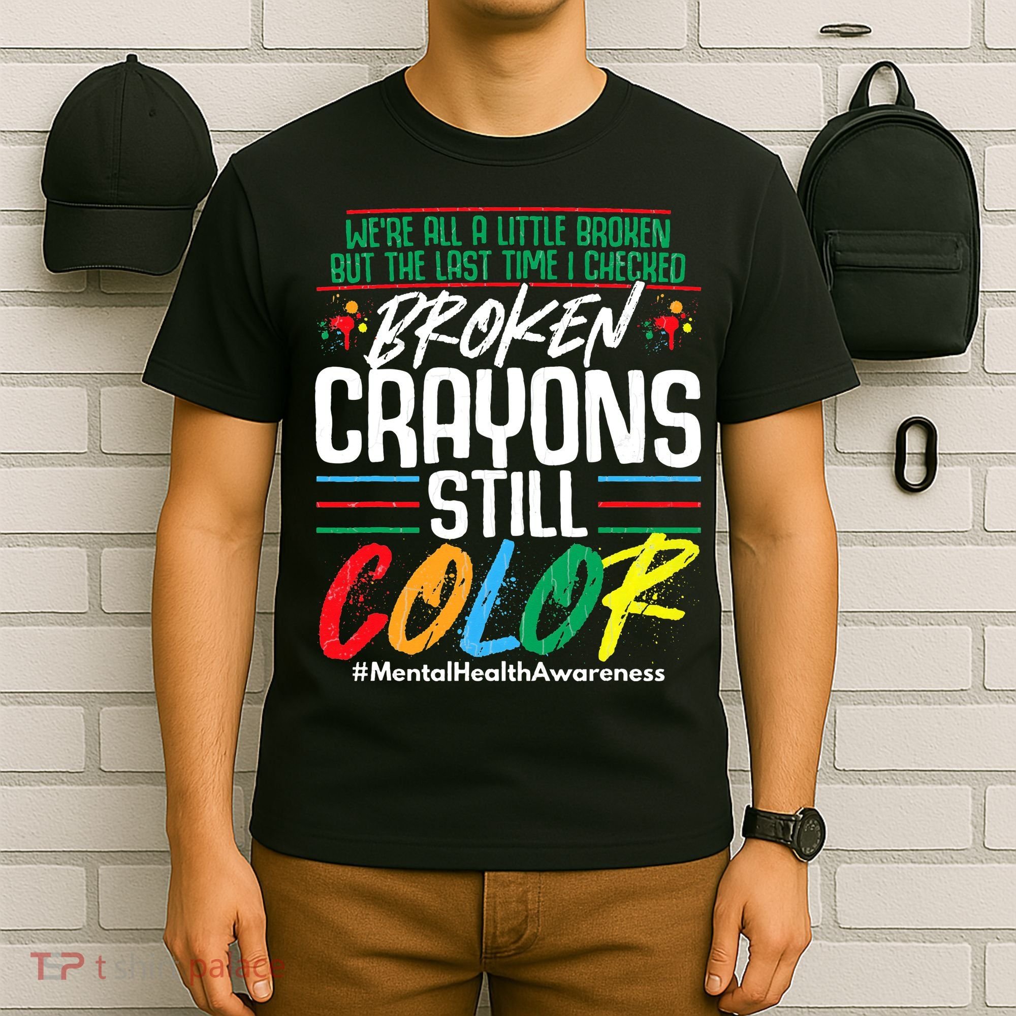 Broken Crayons Still Color Mental Awareness T-Shirt