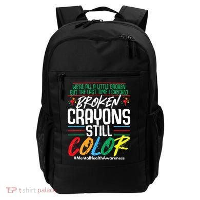 Broken Crayons Still Color Mental Awareness Backpack
