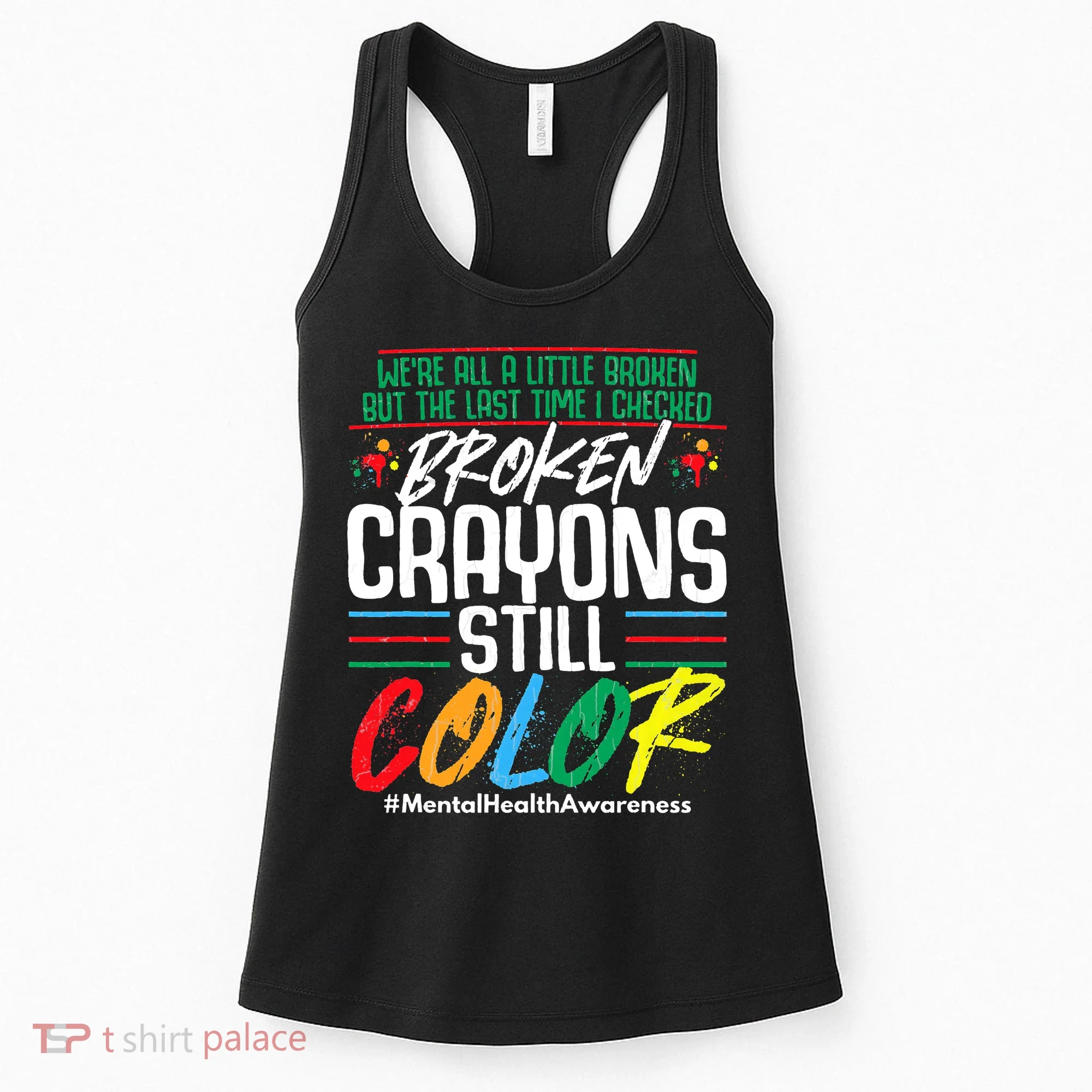 Broken Crayons Still Color Mental Awareness Women's Tank Top