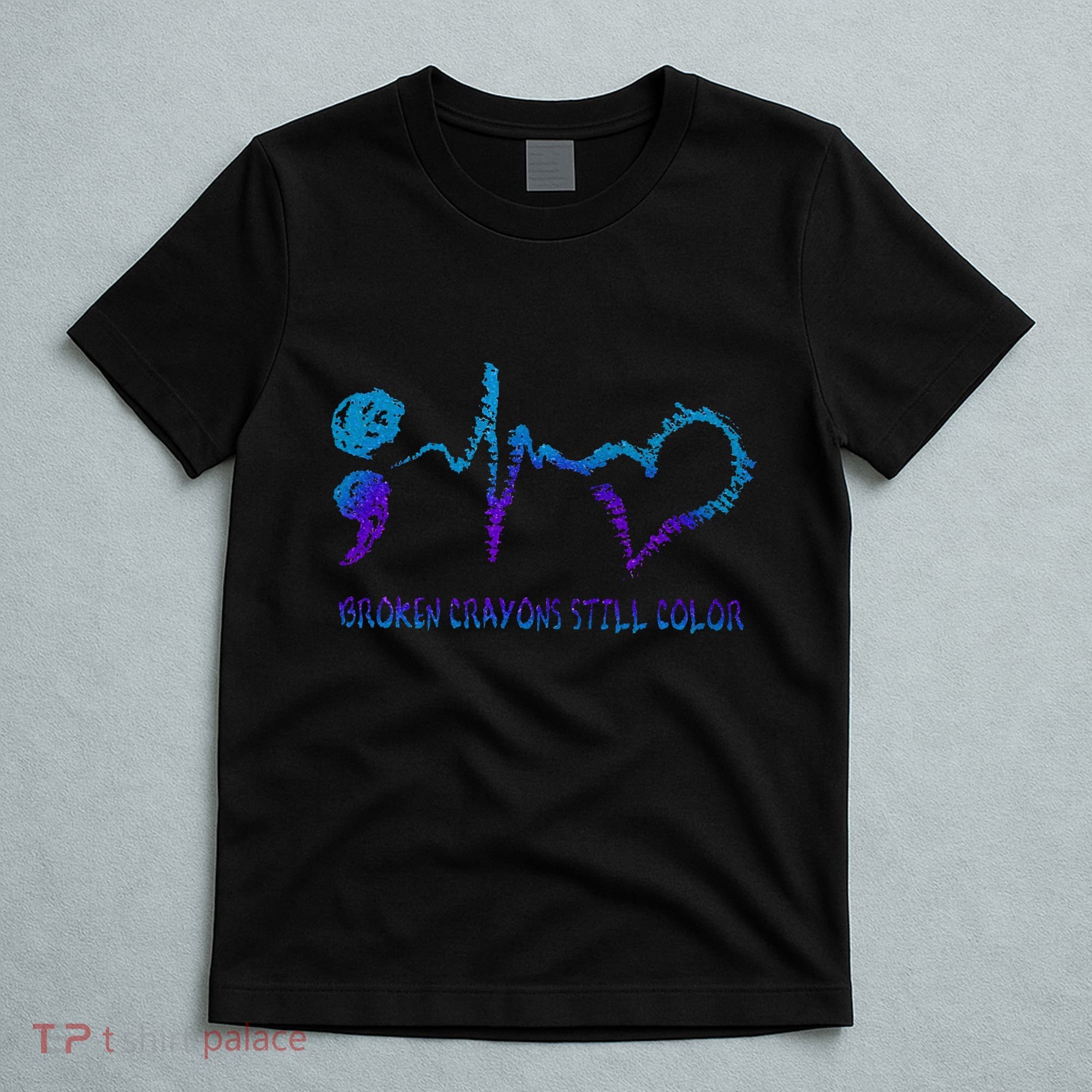 Broken Crayons Still Color Suicide Prevention Awareness T-Shirt