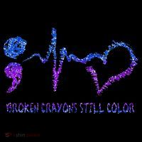 Broken Crayons Still Color Suicide Prevention Awareness T-Shirt thumb 7