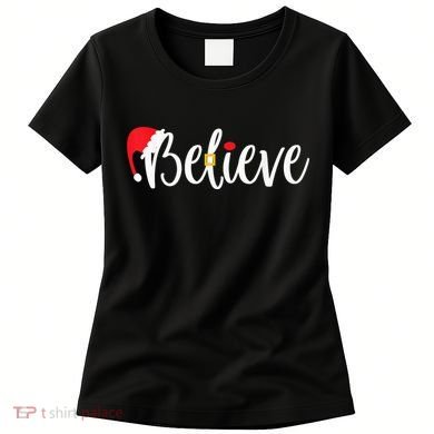 Believe Christmas Shirt Believe Santa Women's T-Shirt