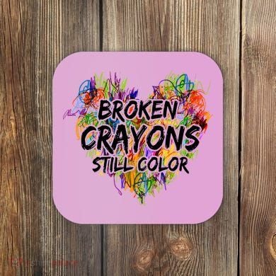 Broken Crayons Still Color Coaster
