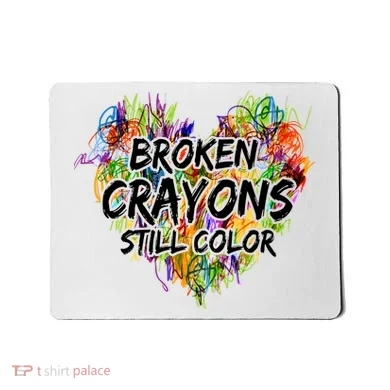 Broken Crayons Still Color Mousepad