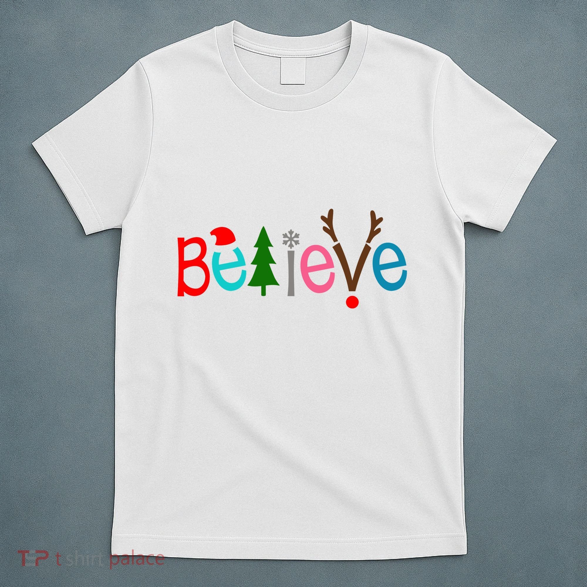 Believe Christmas Spirit Festive T-Shirt