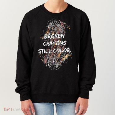 Broken Crayons Still Color Women's Sweatshirt