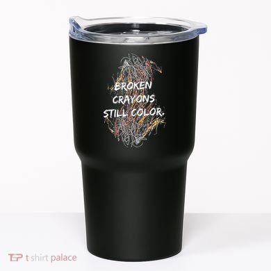 Broken Crayons Still Color Tumbler