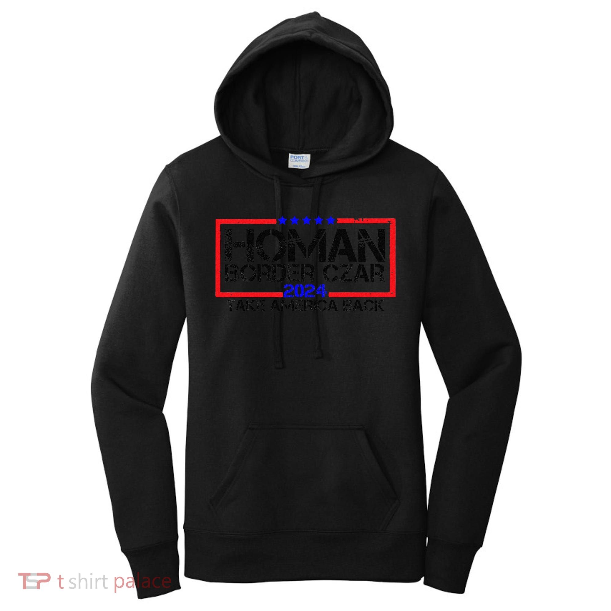 Border Czar Tom Homan Trump 47th President Elect Women's Hoodie