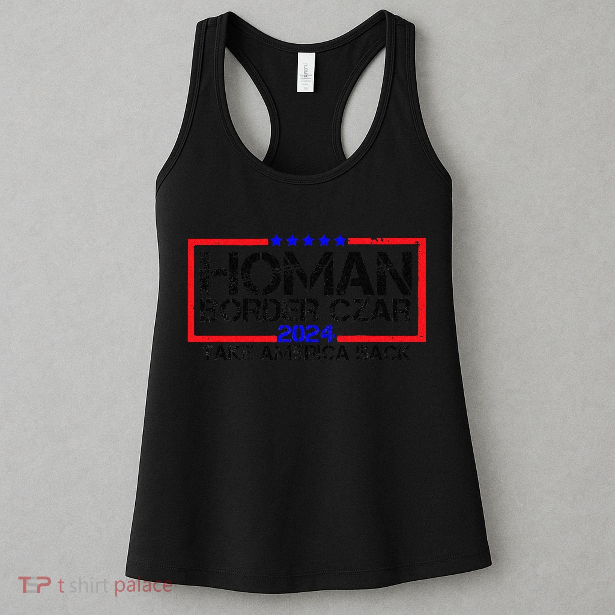 Border Czar Tom Homan Trump 47th President Elect Women's Tank Top