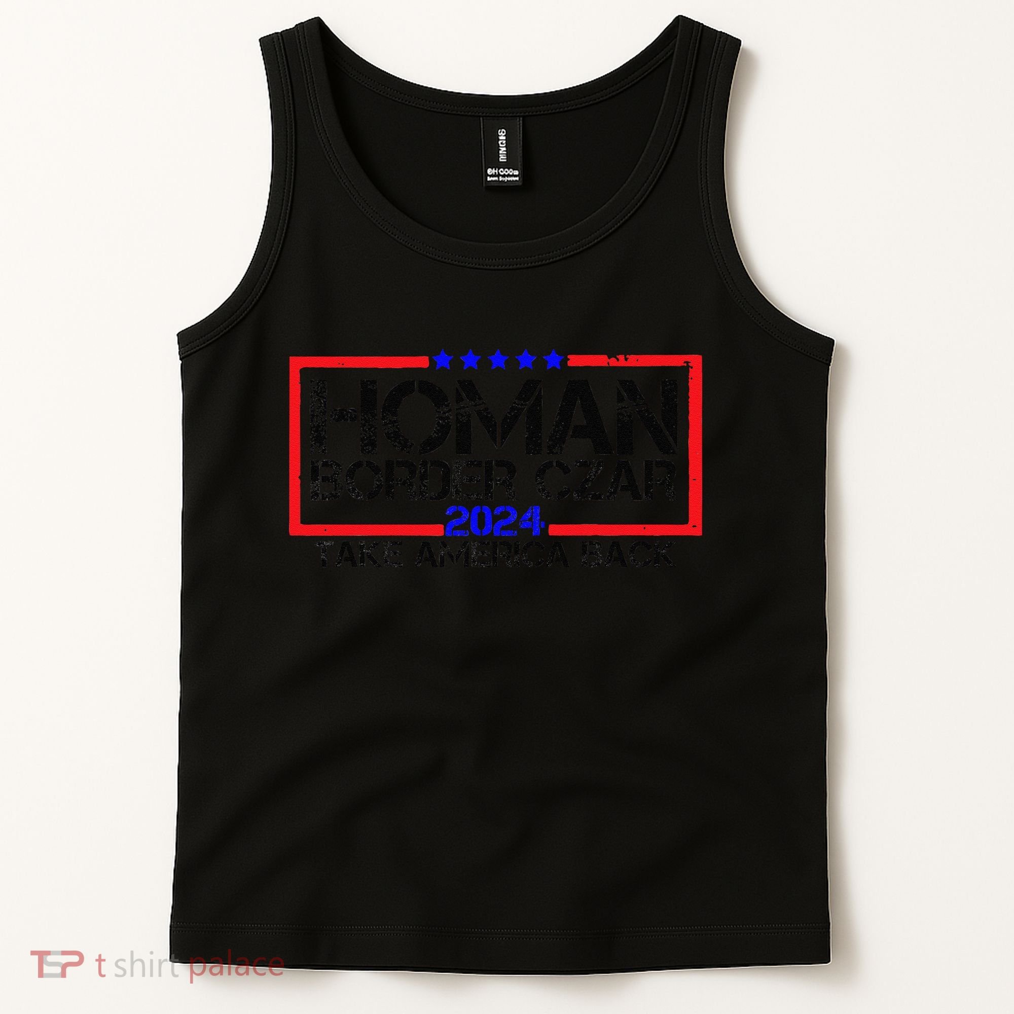 Border Czar Tom Homan Trump 47th President Elect Tank Top