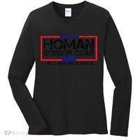 Border Czar Tom Homan Trump 47th President Elect Women's Long Sleeve Shirt thumb 0