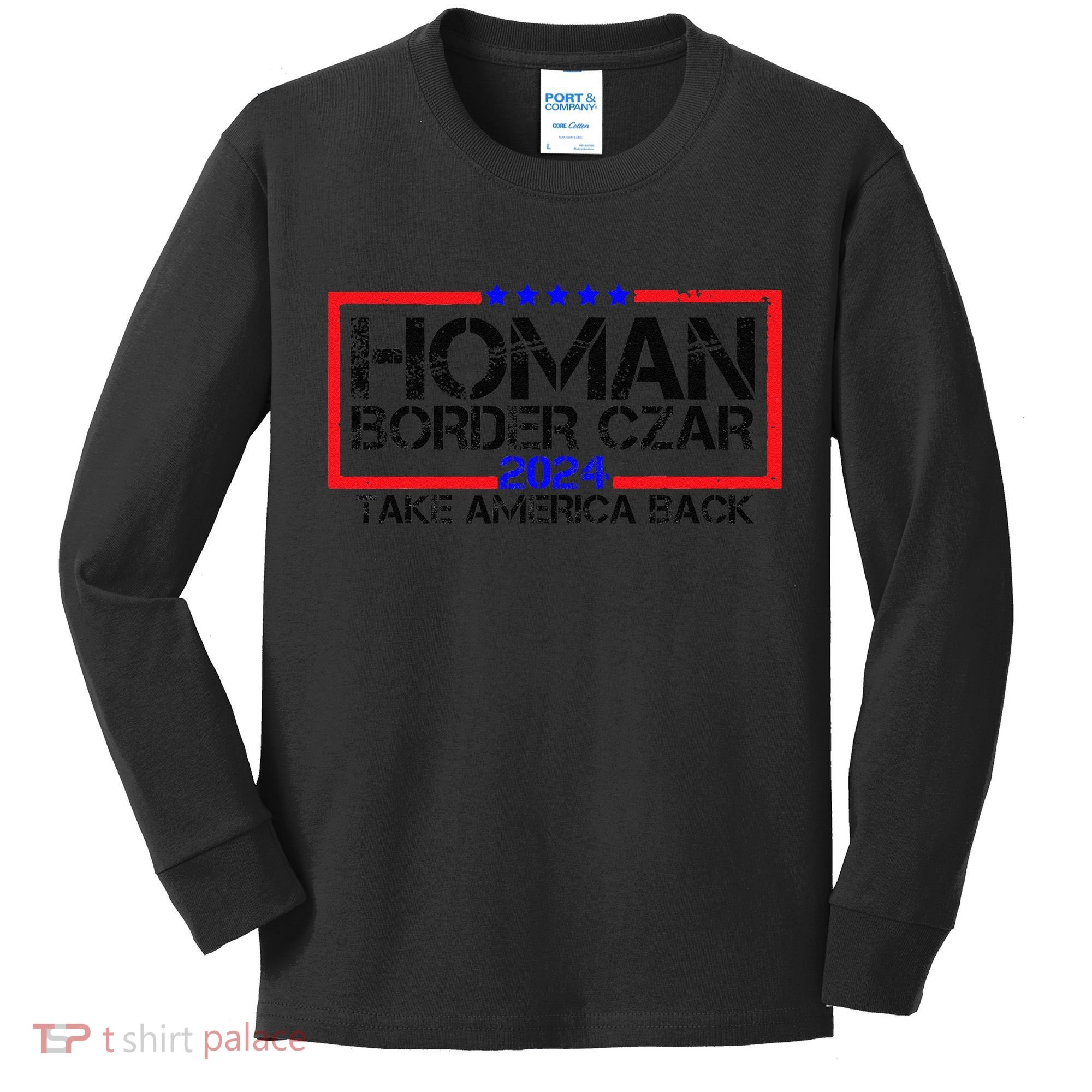 Border Czar Tom Homan Trump 47th President Elect Kids Long Sleeve Shirt