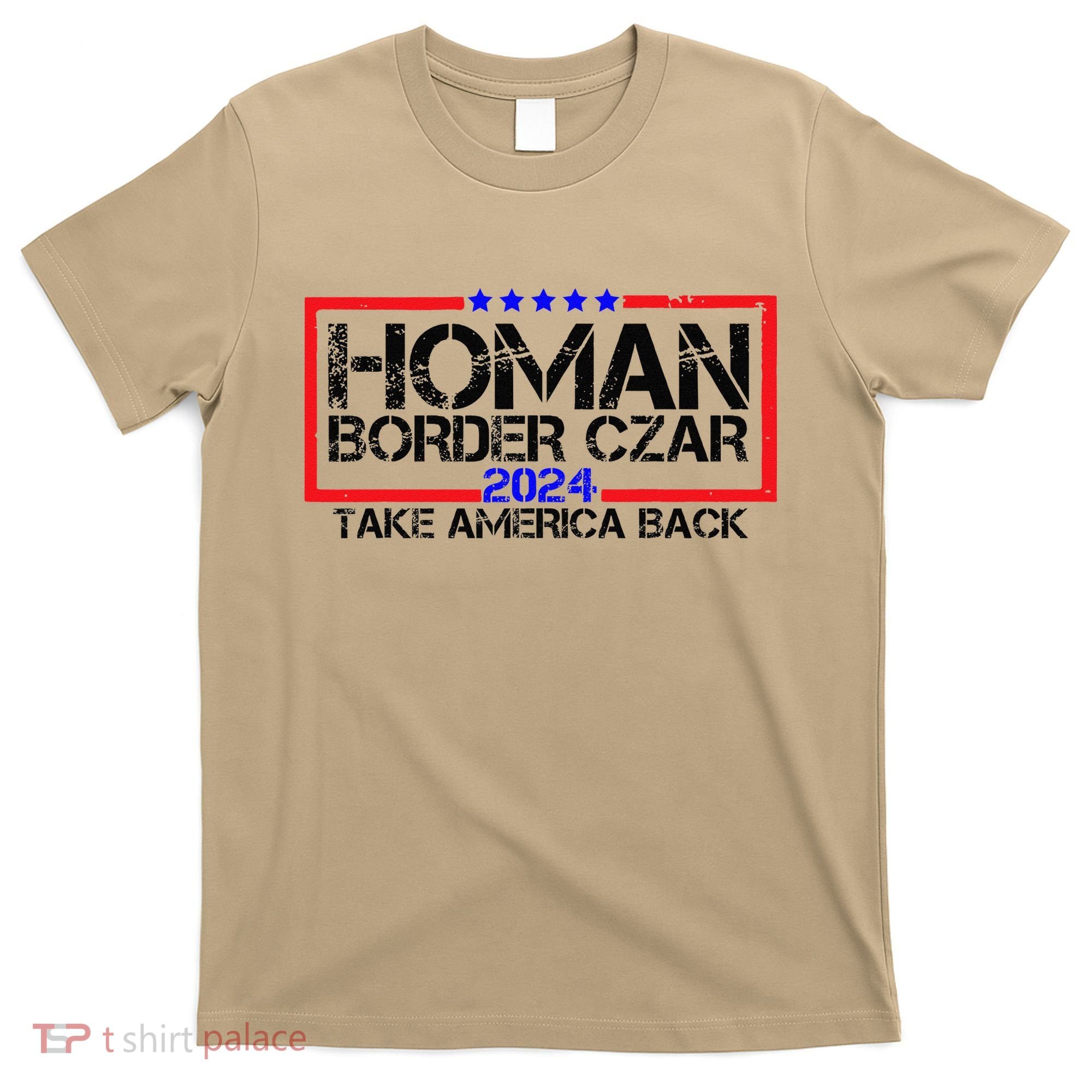 Border Czar Tom Homan Trump 47th President Elect T-Shirt