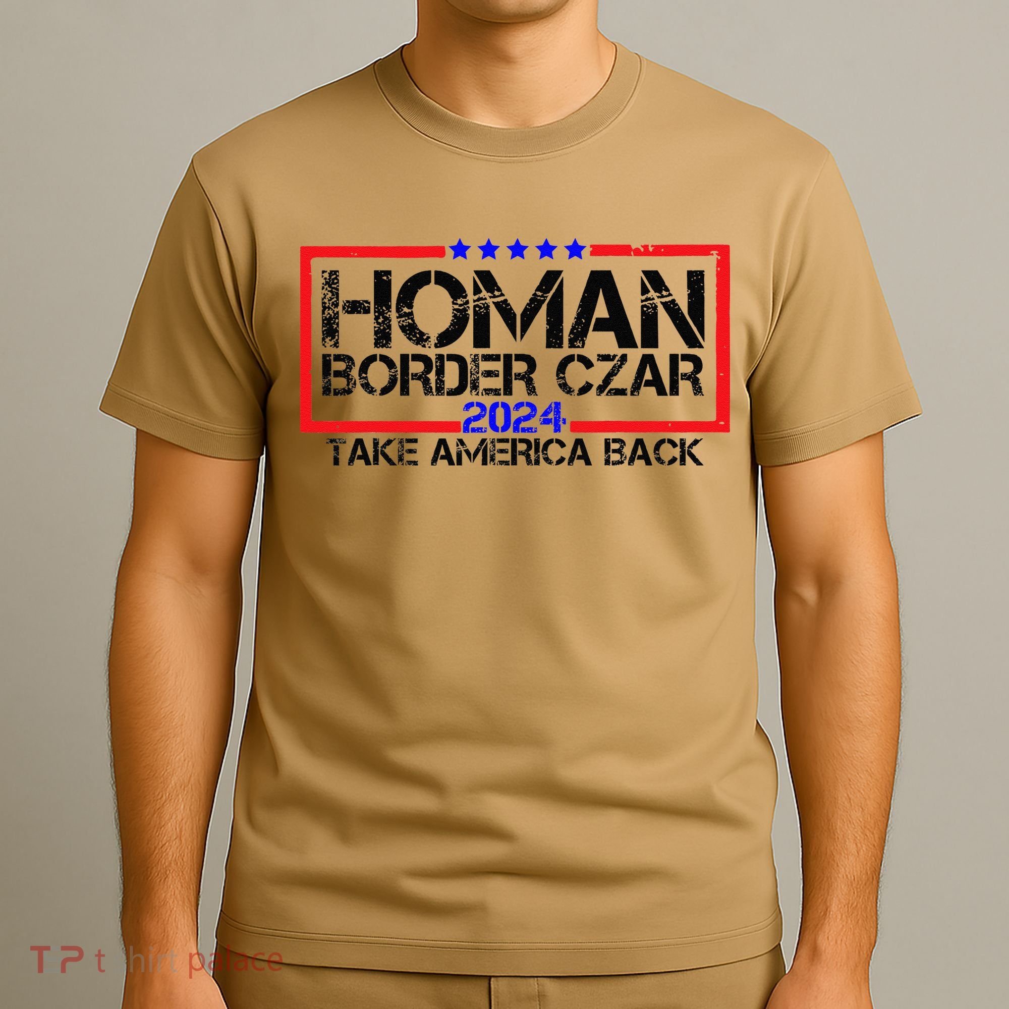 Border Czar Tom Homan Trump 47th President Elect T-Shirt