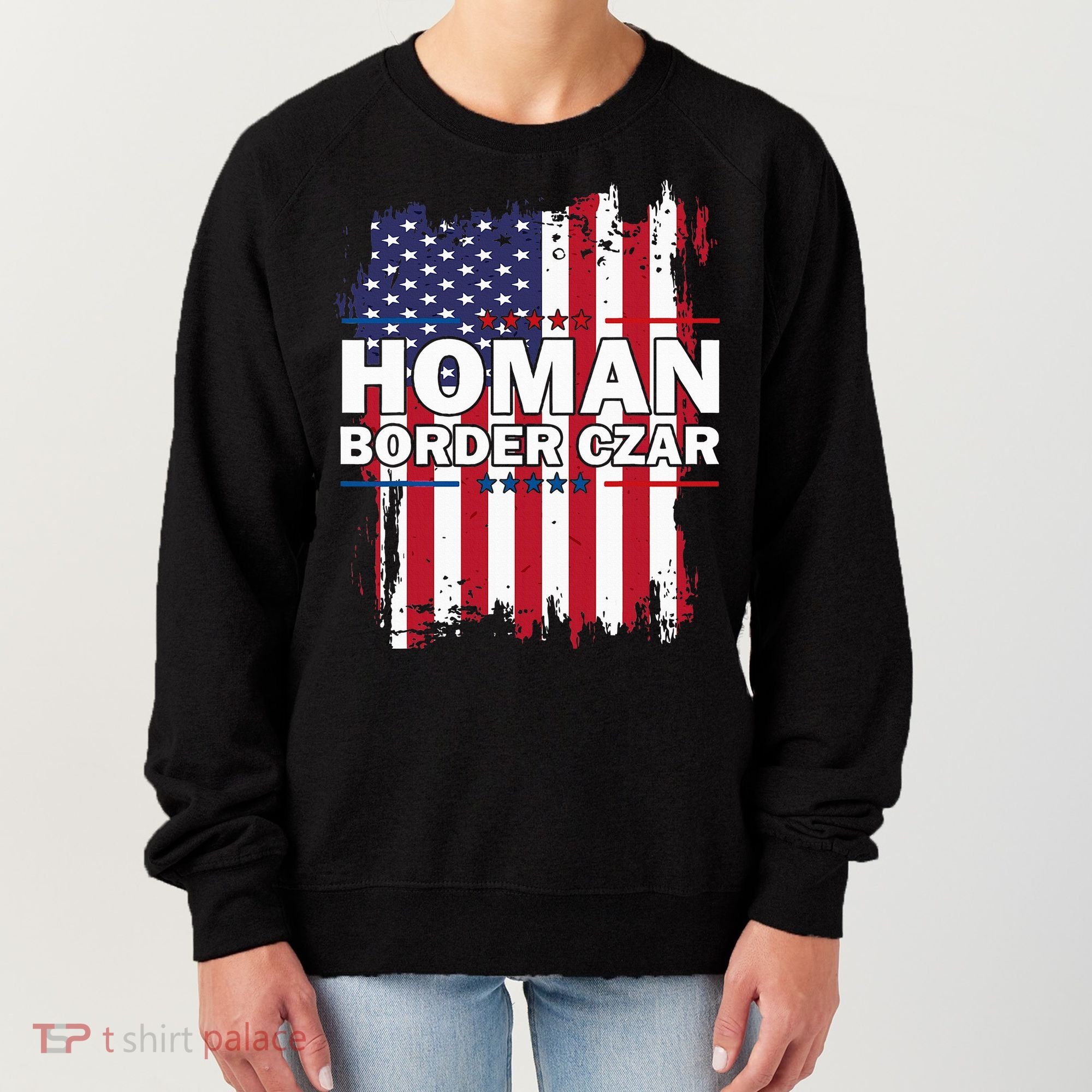 Border Czar Tom Homan Trump President Elect Maga Women's Sweatshirt