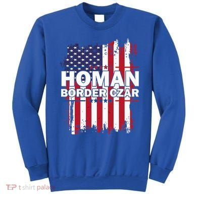 Border Czar Tom Homan Trump President Elect Maga Sweatshirt