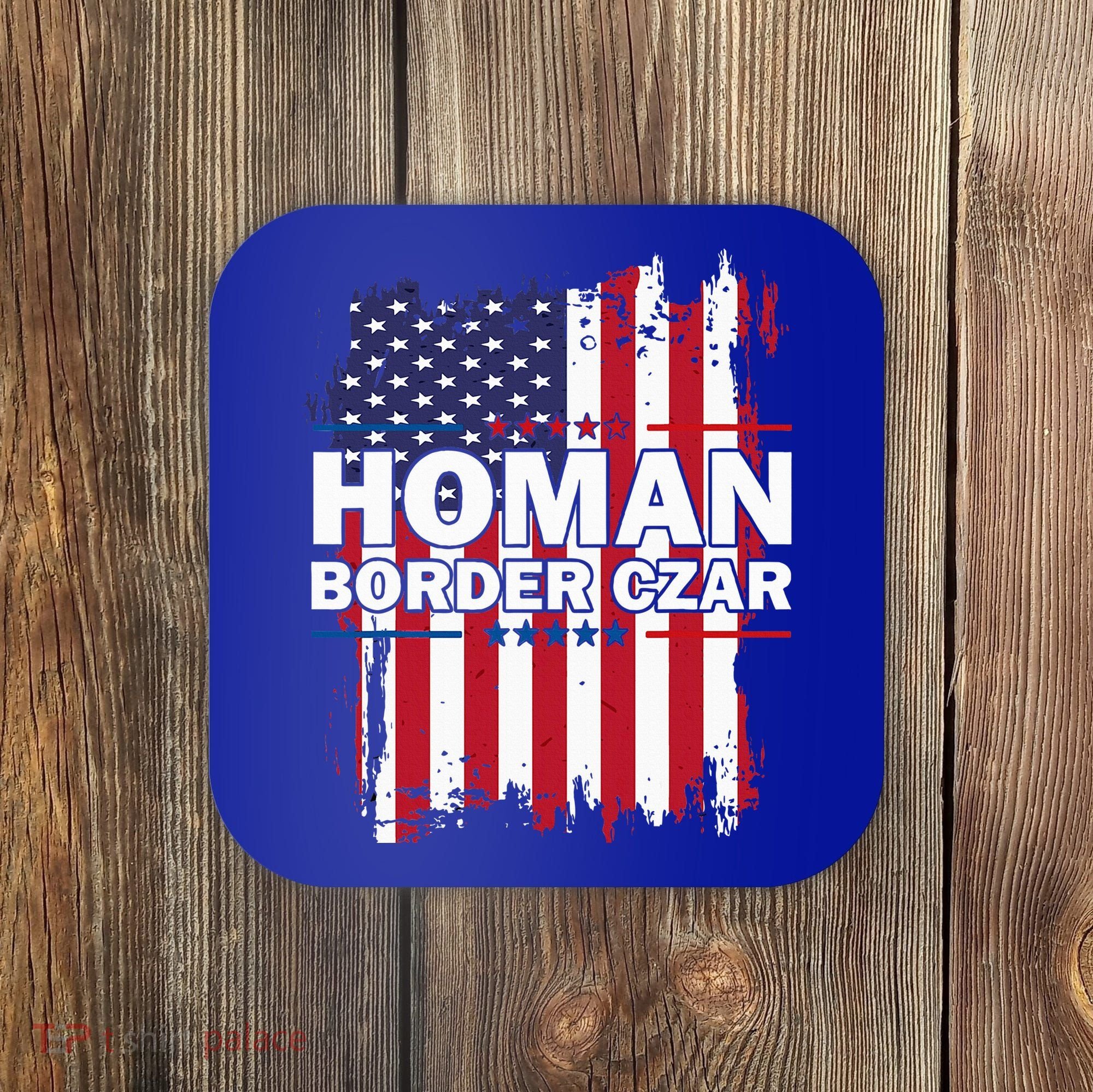 Border Czar Tom Homan Trump President Elect Maga Coaster