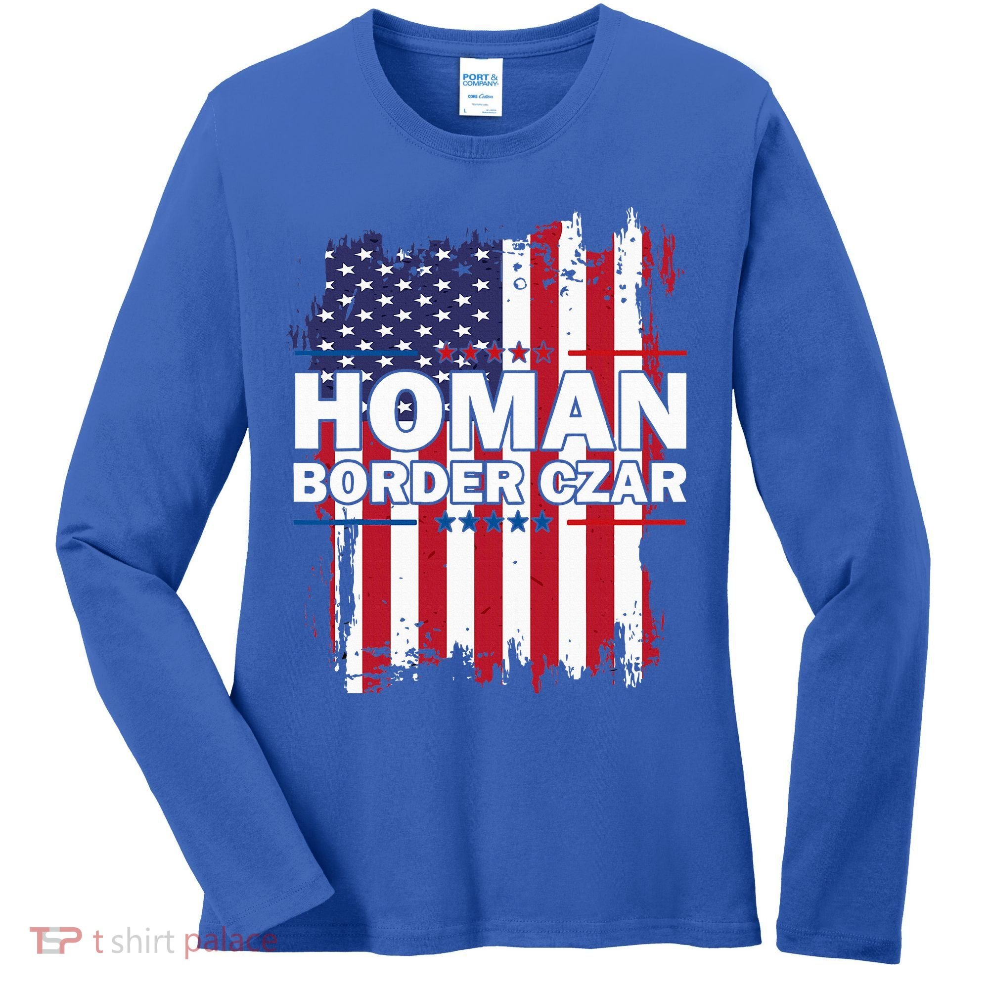 Border Czar Tom Homan Trump President Elect Maga Women's Long Sleeve Shirt