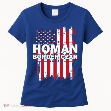 Border Czar Tom Homan Trump President Elect Maga Women's T-Shirt