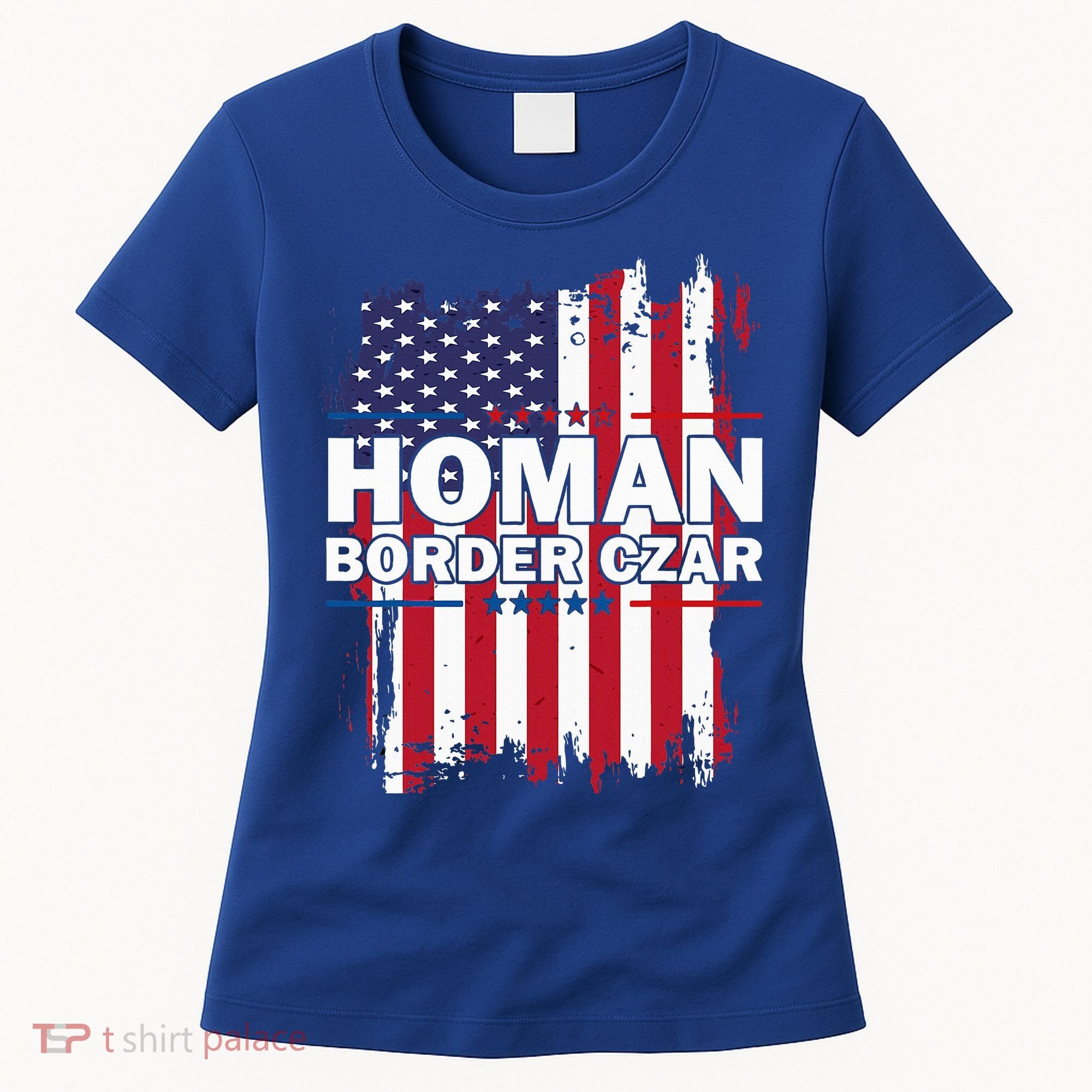 Border Czar Tom Homan Trump President Elect Maga Women's T-Shirt