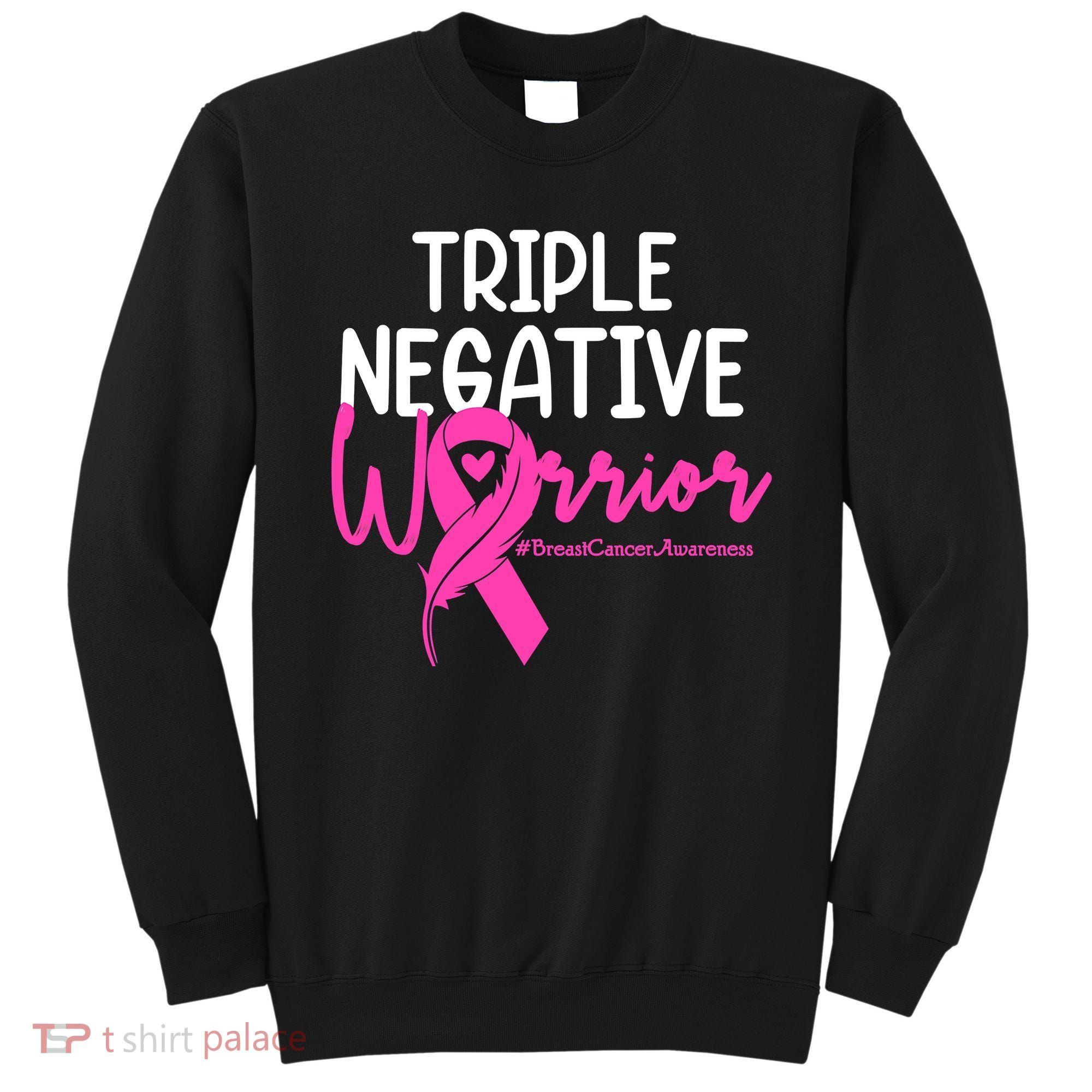 Breast Cancer Triple Negative Warrior Pink Ribbon Awareness Sweatshirt