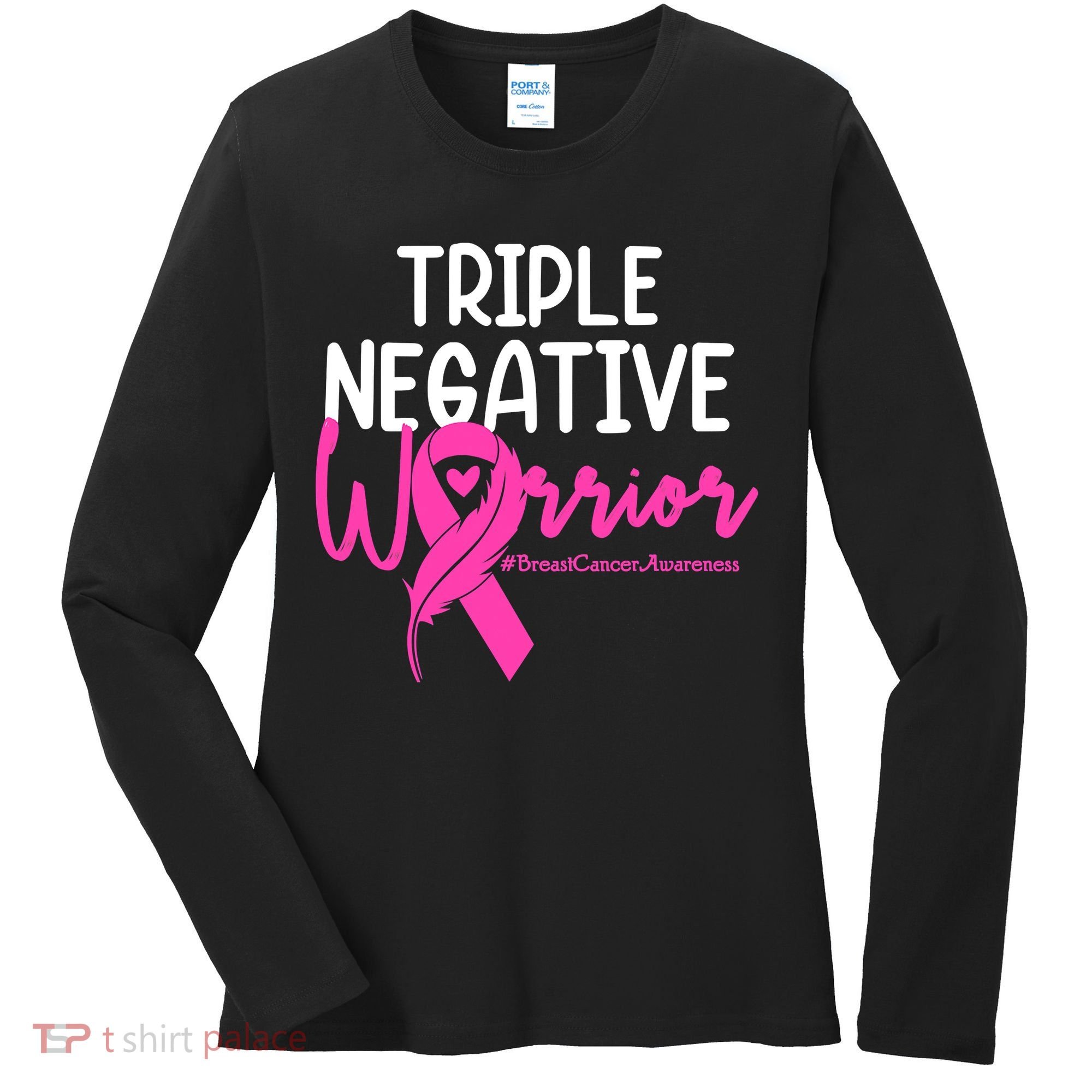Breast Cancer Triple Negative Warrior Pink Ribbon Awareness Women's Long Sleeve Shirt
