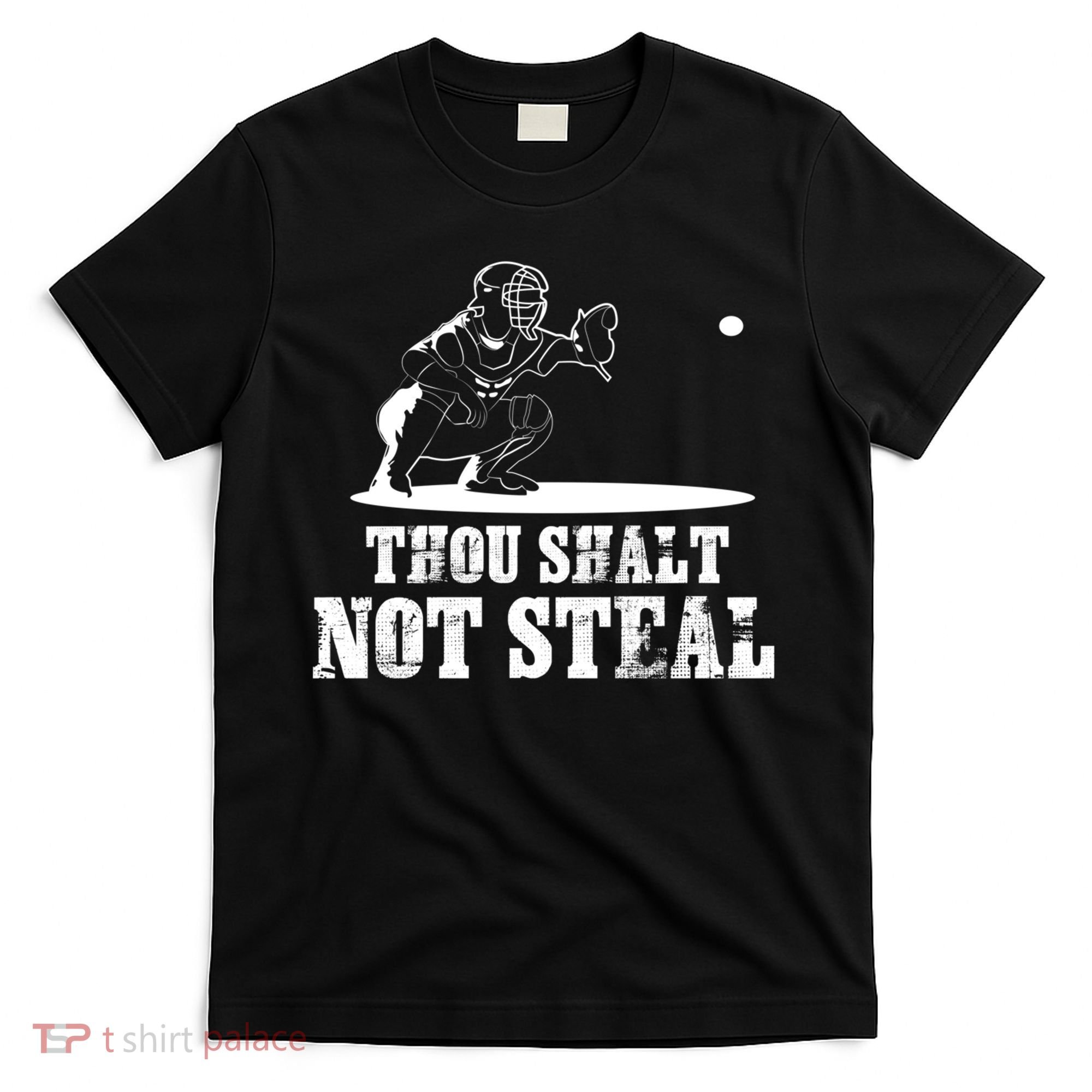 Baseball Catcher Thou Shalt Not Steal - Religious Gift T-Shirt