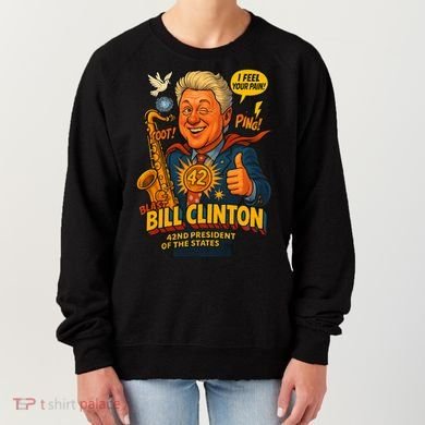 Bill Clinton The Presidential Chronicles Women's Sweatshirt