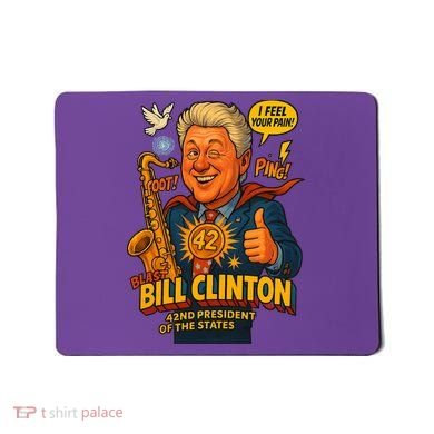 Bill Clinton The Presidential Chronicles Mousepad