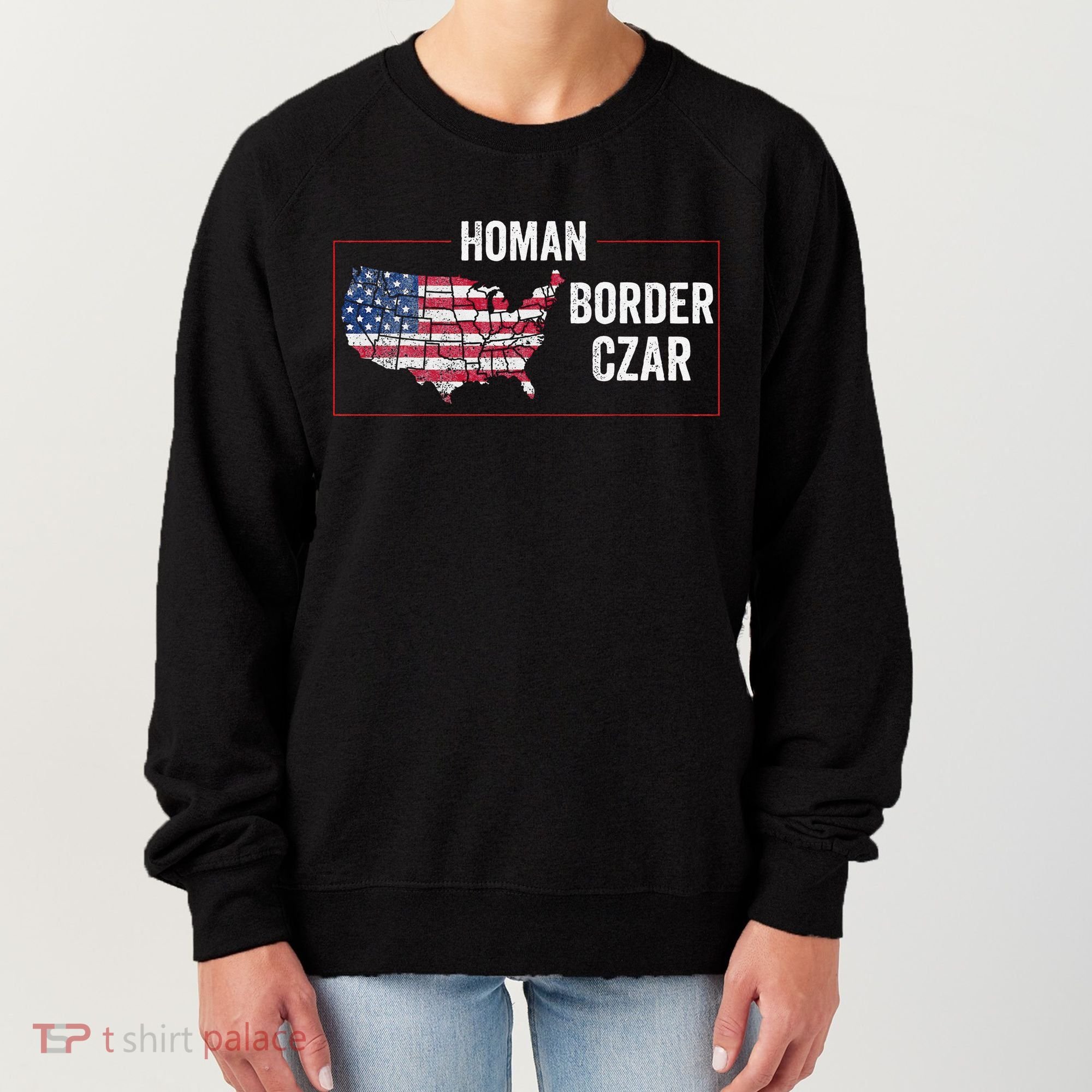Border Czar Tom Homan Trump President Elect Maga Support Women's Sweatshirt