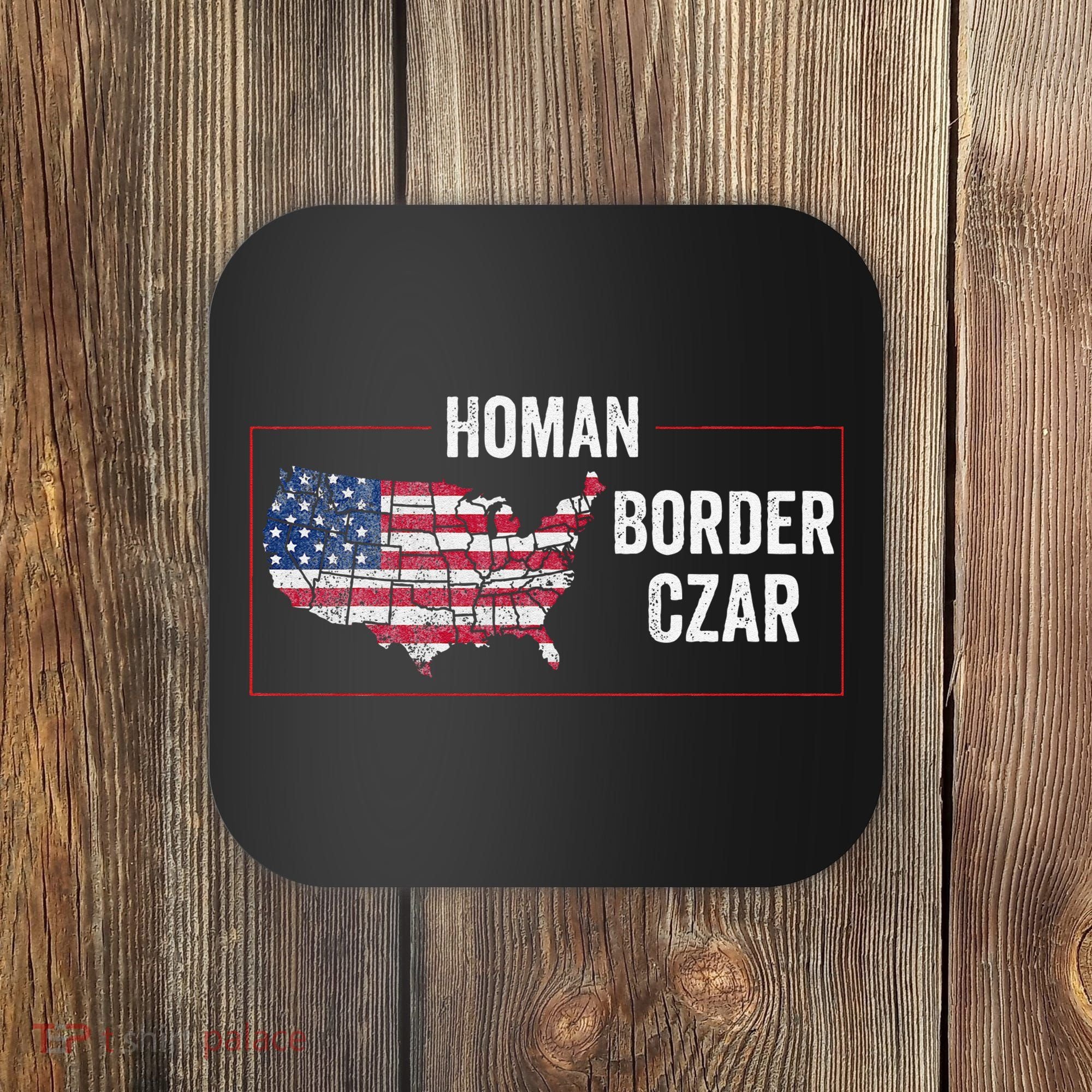 Border Czar Tom Homan Trump President Elect Maga Support Coaster