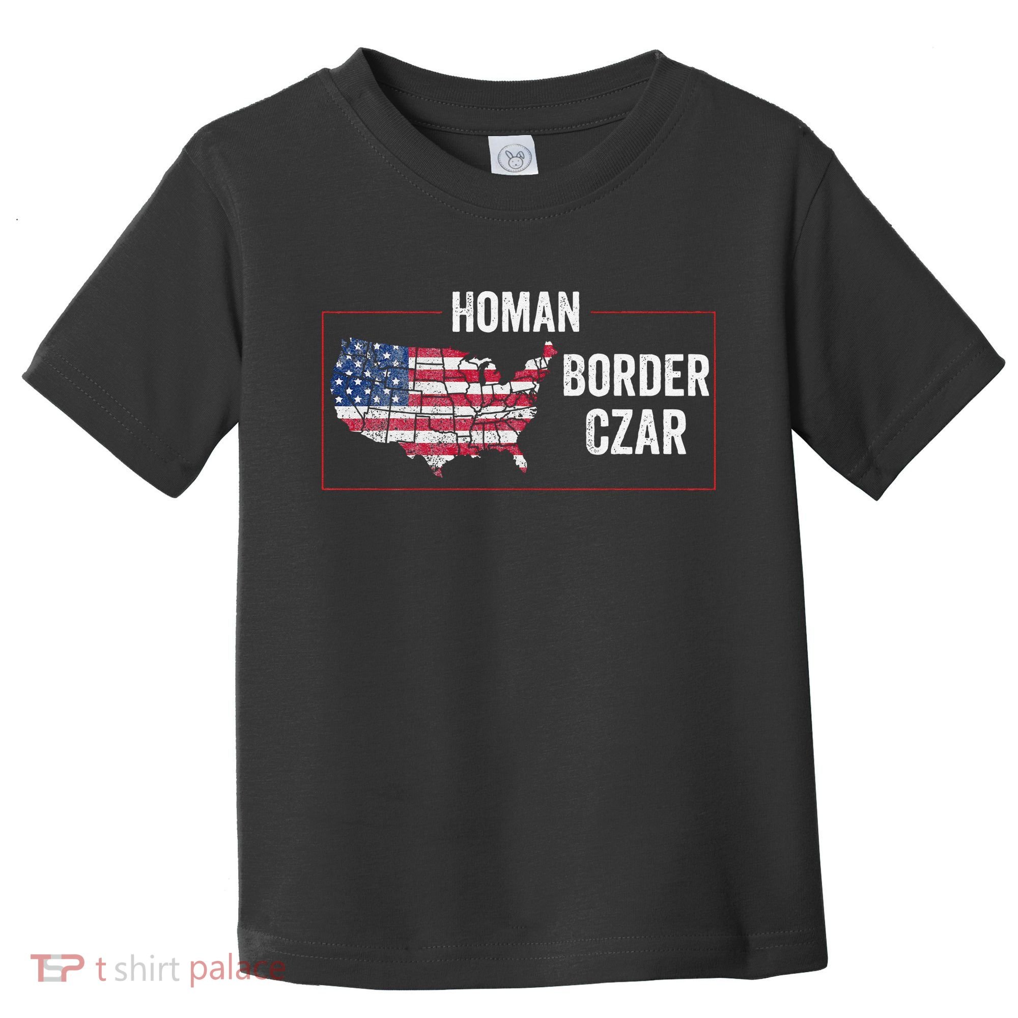 Border Czar Tom Homan Trump President Elect Maga Support Toddler T-Shirt