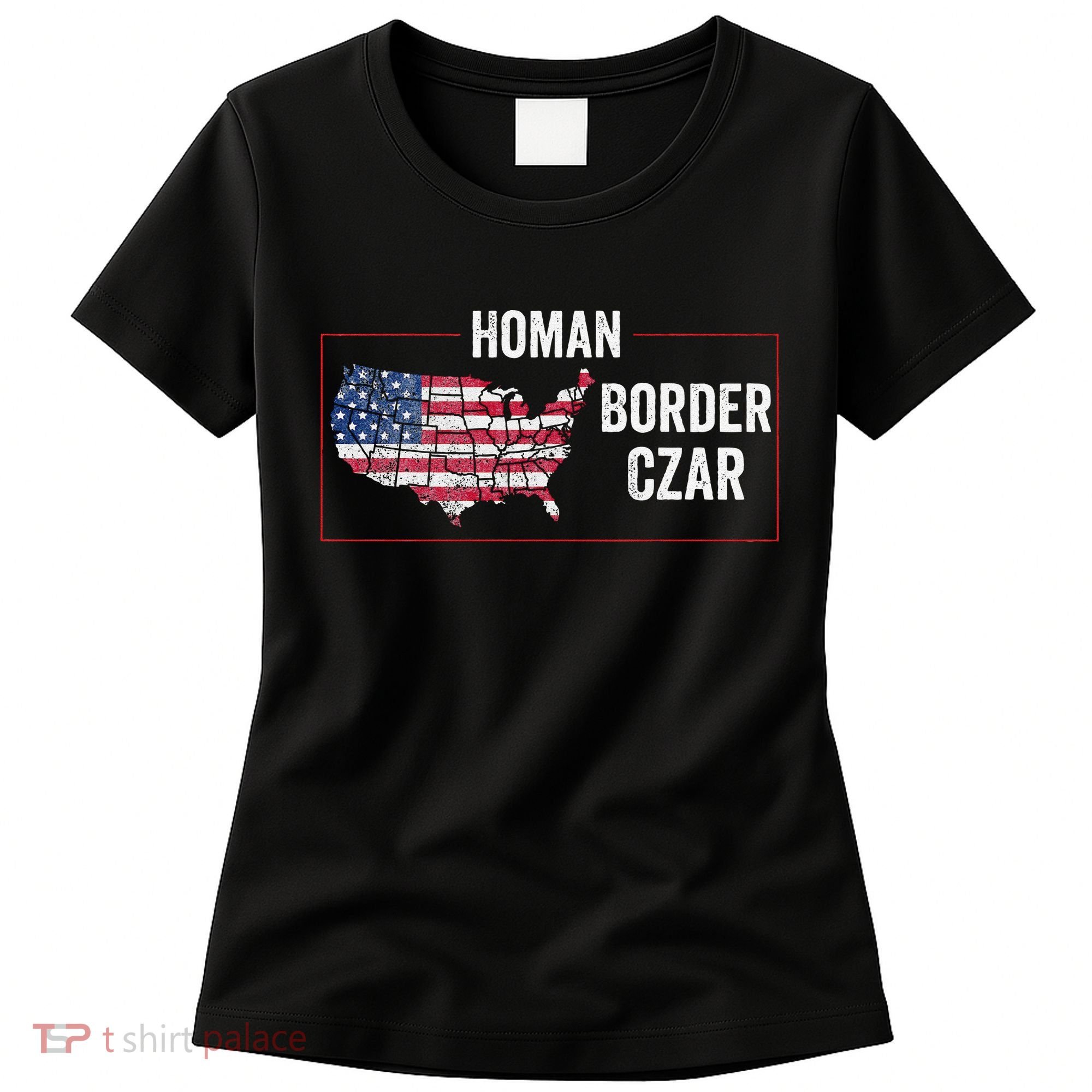 Border Czar Tom Homan Trump President Elect Maga Support Women's T-Shirt