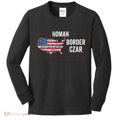 Border Czar Tom Homan Trump President Elect Maga Support Kids Long Sleeve Shirt