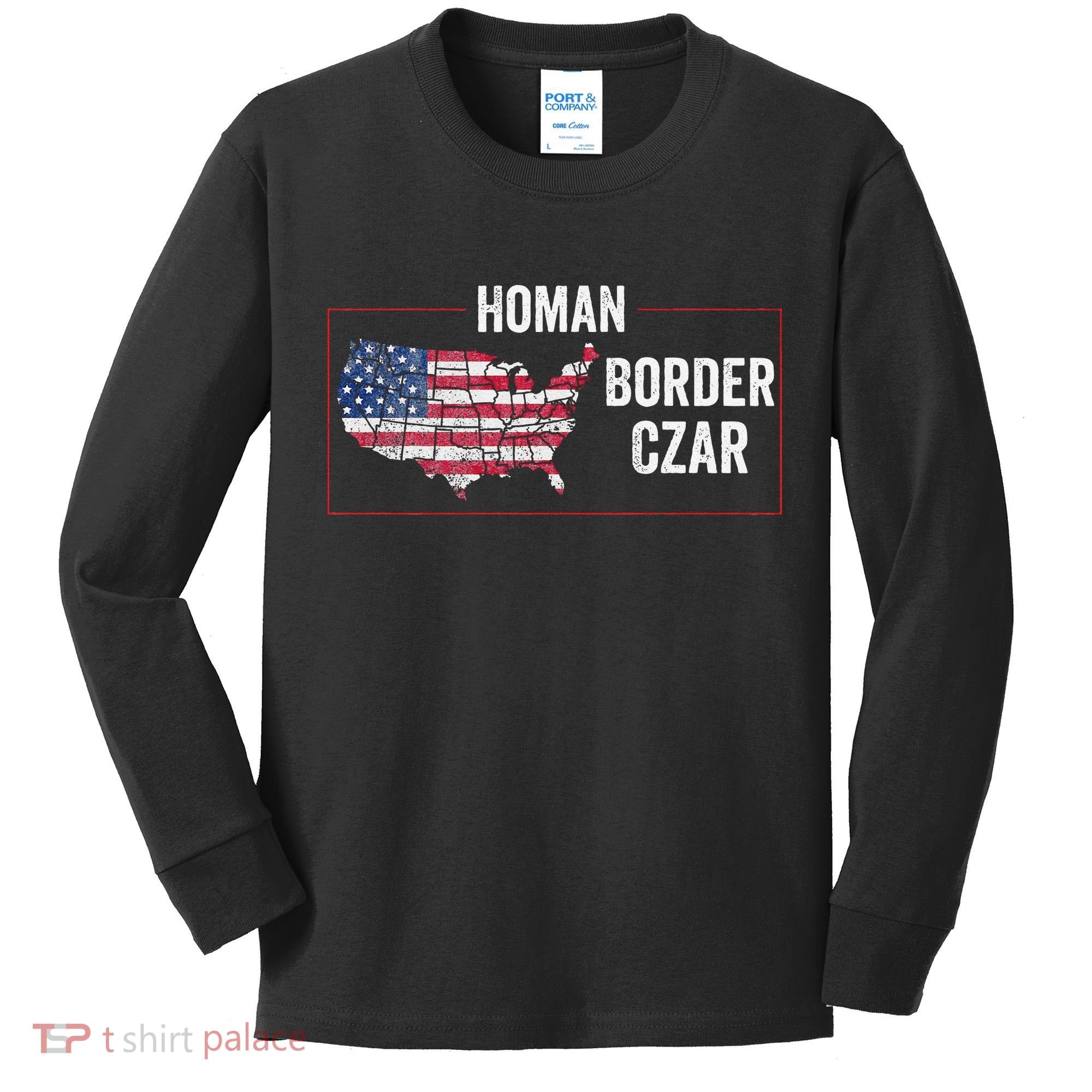 Border Czar Tom Homan Trump President Elect Maga Support Kids Long Sleeve Shirt