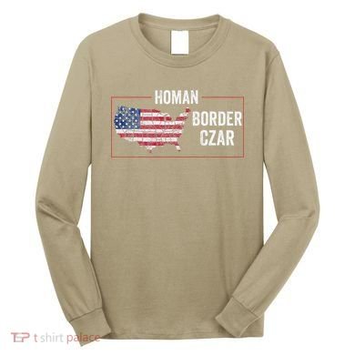Border Czar Tom Homan Trump President Elect Maga Support Long Sleeve Shirt