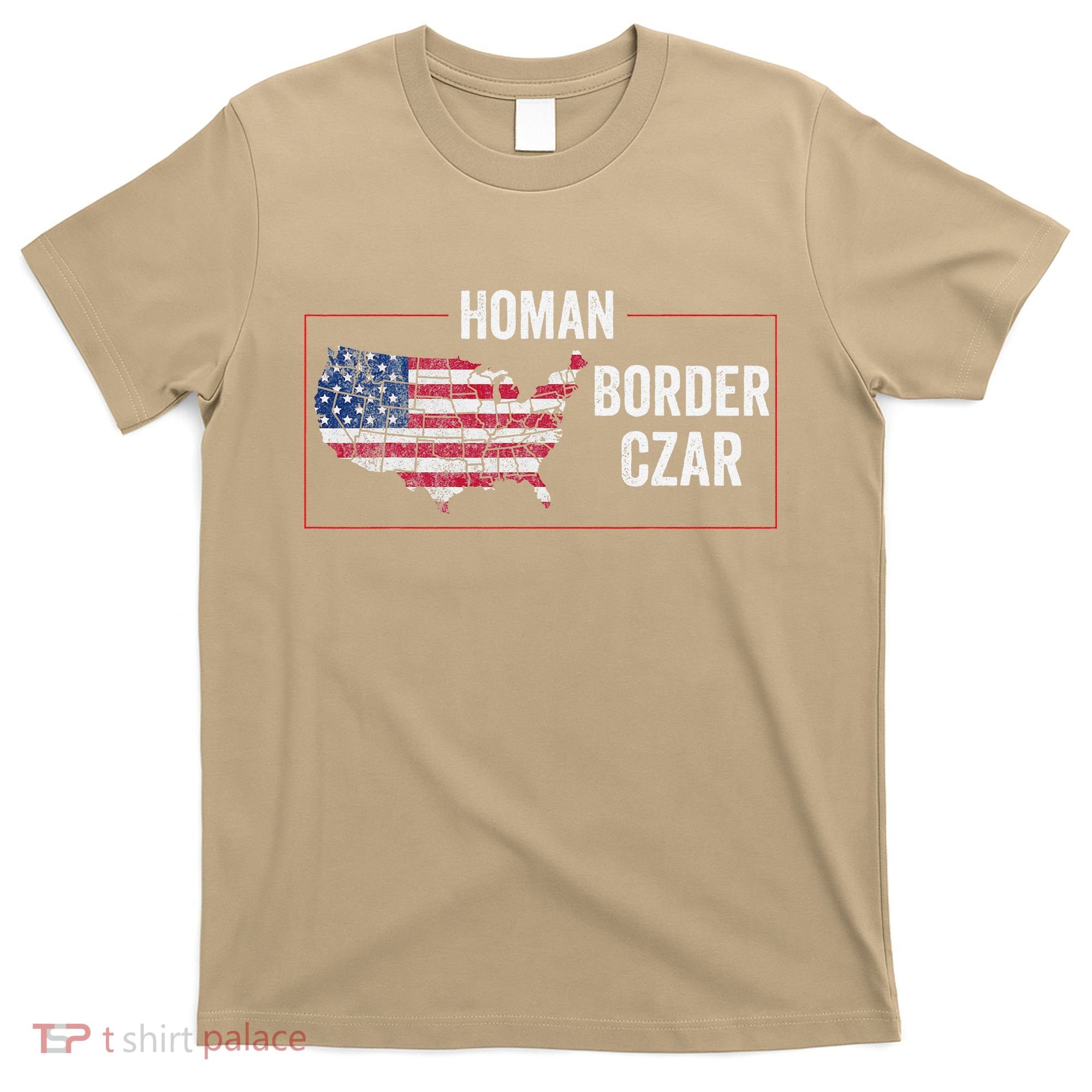Border Czar Tom Homan Trump President Elect Maga Support T-Shirt
