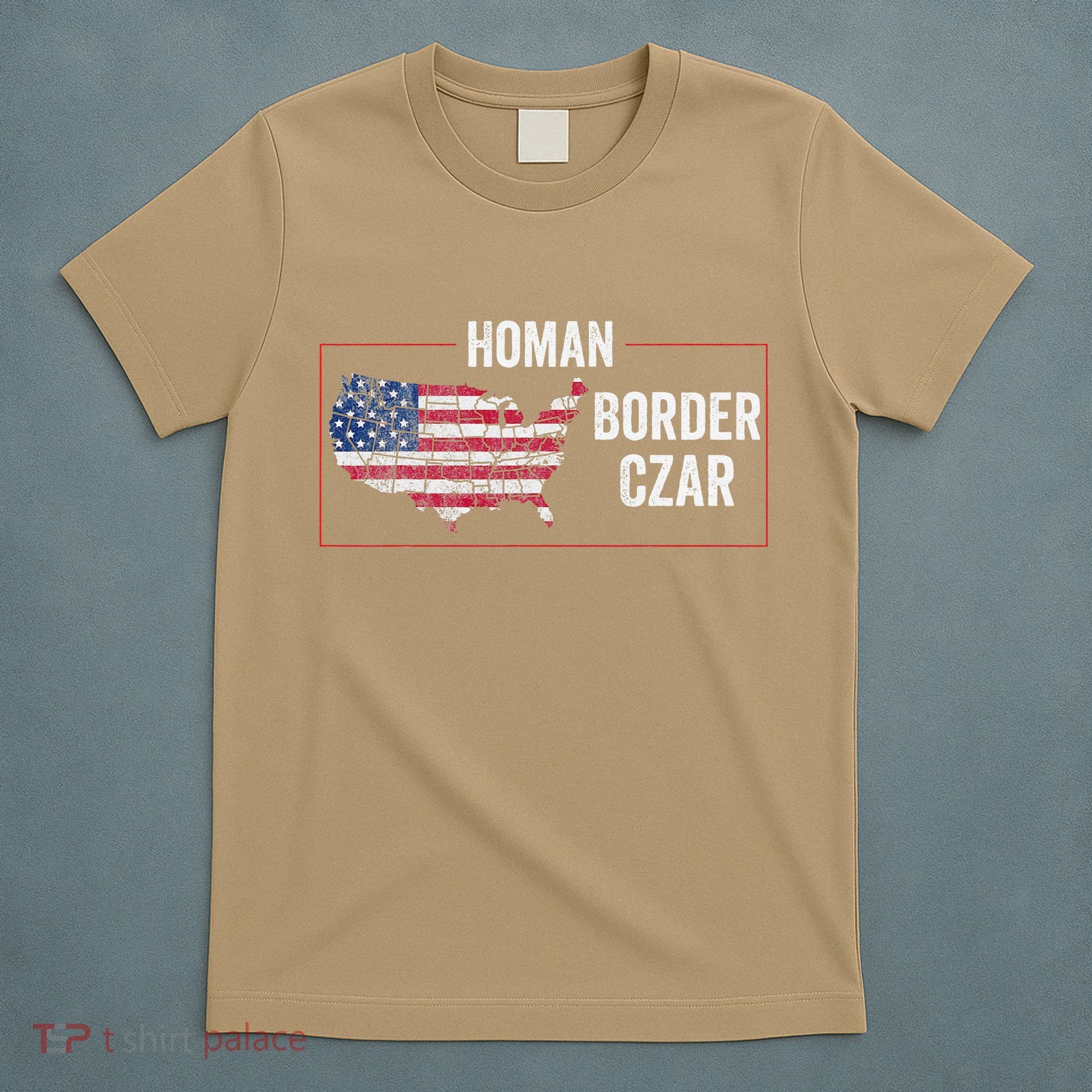 Border Czar Tom Homan Trump President Elect Maga Support T-Shirt