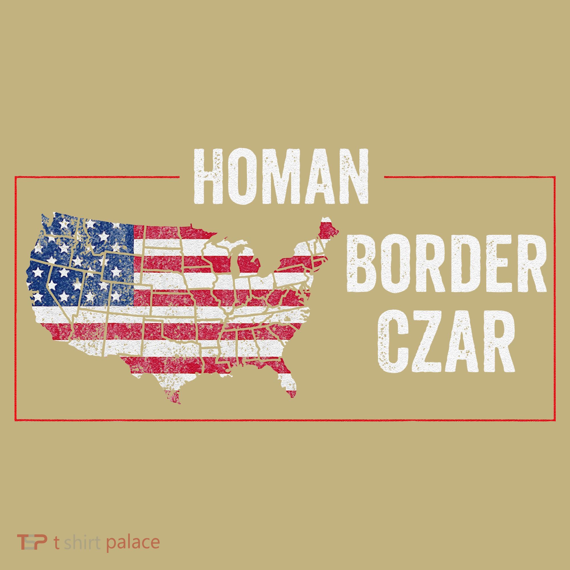 Border Czar Tom Homan Trump President Elect Maga Support T-Shirt