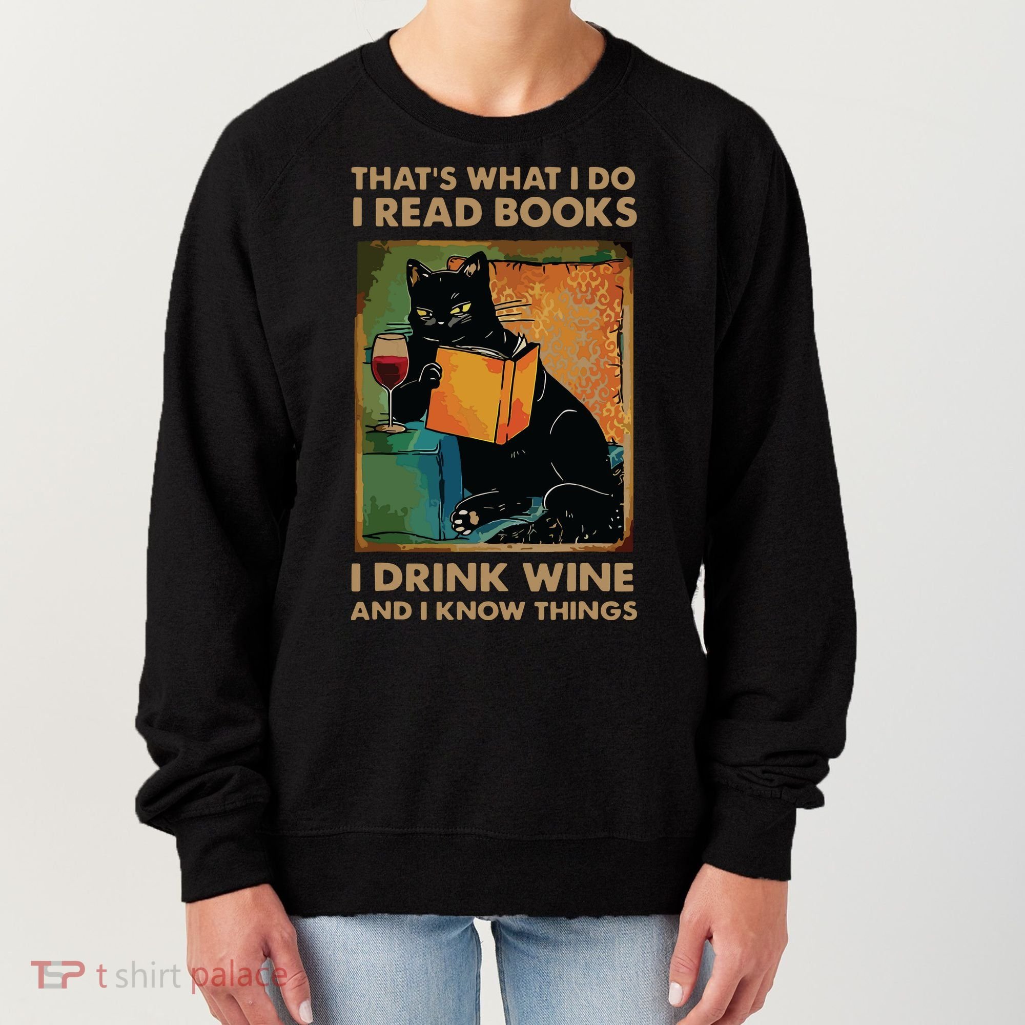 Black Cat Thats What I Do I Read Books I Drink Wine Women's Sweatshirt