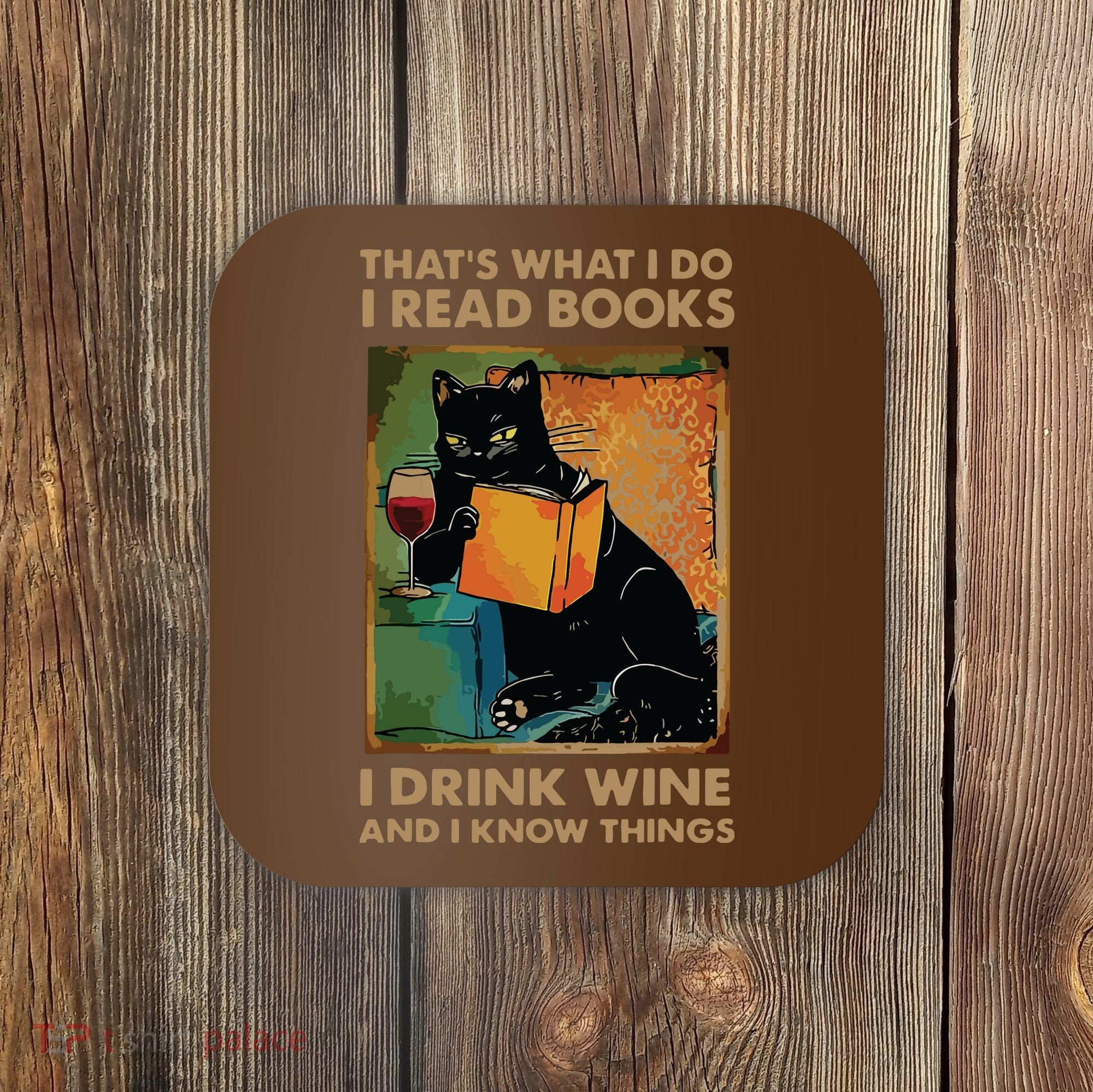 Black Cat Thats What I Do I Read Books I Drink Wine Coaster