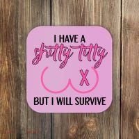 Breast Cancer Tees I Have A Shitty Titty But I Will Survive Coaster thumb 0