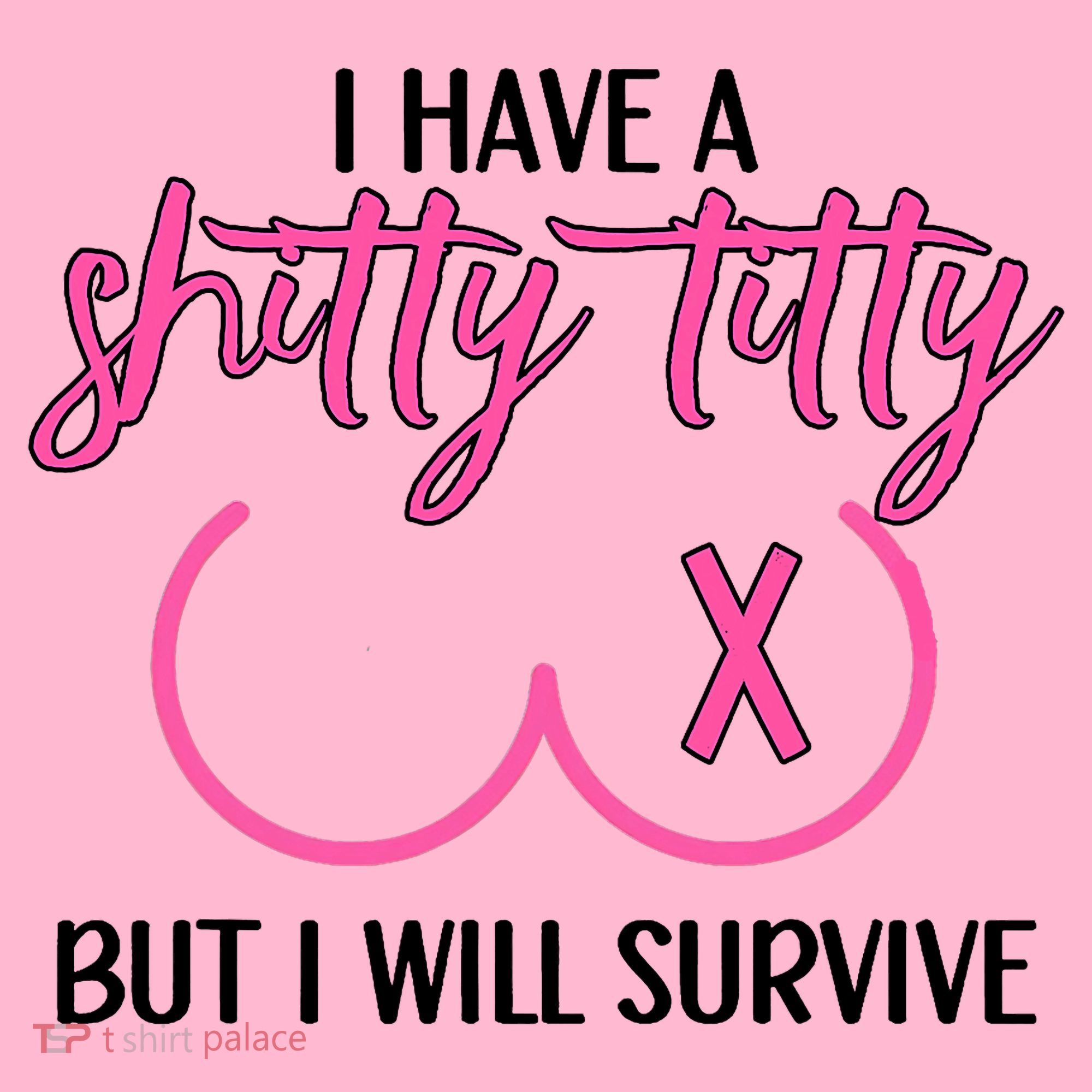 Breast Cancer Tees I Have A Shitty Titty But I Will Survive Coaster