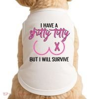 Breast Cancer Tees I Have A Shitty Titty But I Will Survive Doggie Tank thumb 0