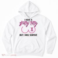 Breast Cancer Tees I Have A Shitty Titty But I Will Survive Hoodie thumb 0