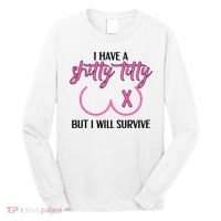 Breast Cancer Tees I Have A Shitty Titty But I Will Survive Long Sleeve Shirt thumb 0