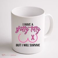 Breast Cancer Tees I Have A Shitty Titty But I Will Survive Coffee Mug thumb 1