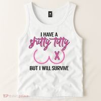Breast Cancer Tees I Have A Shitty Titty But I Will Survive Tank Top thumb 2