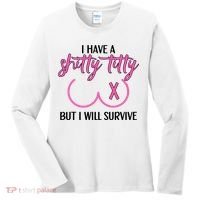 Breast Cancer Tees I Have A Shitty Titty But I Will Survive Women's Long Sleeve Shirt thumb 0